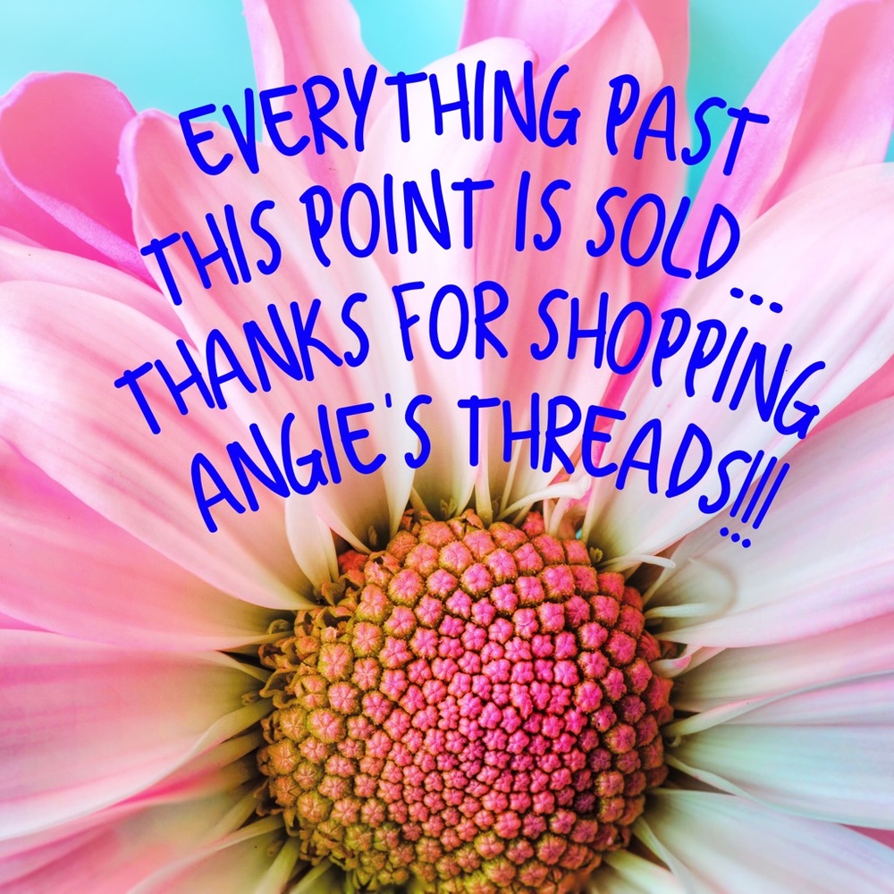 Everything Past this point is Sold!!!